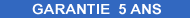 Garantie 5 ans